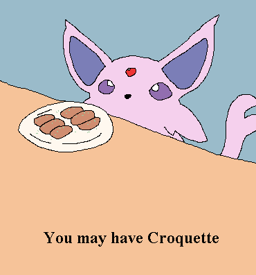 Espeon is permitted a croquette