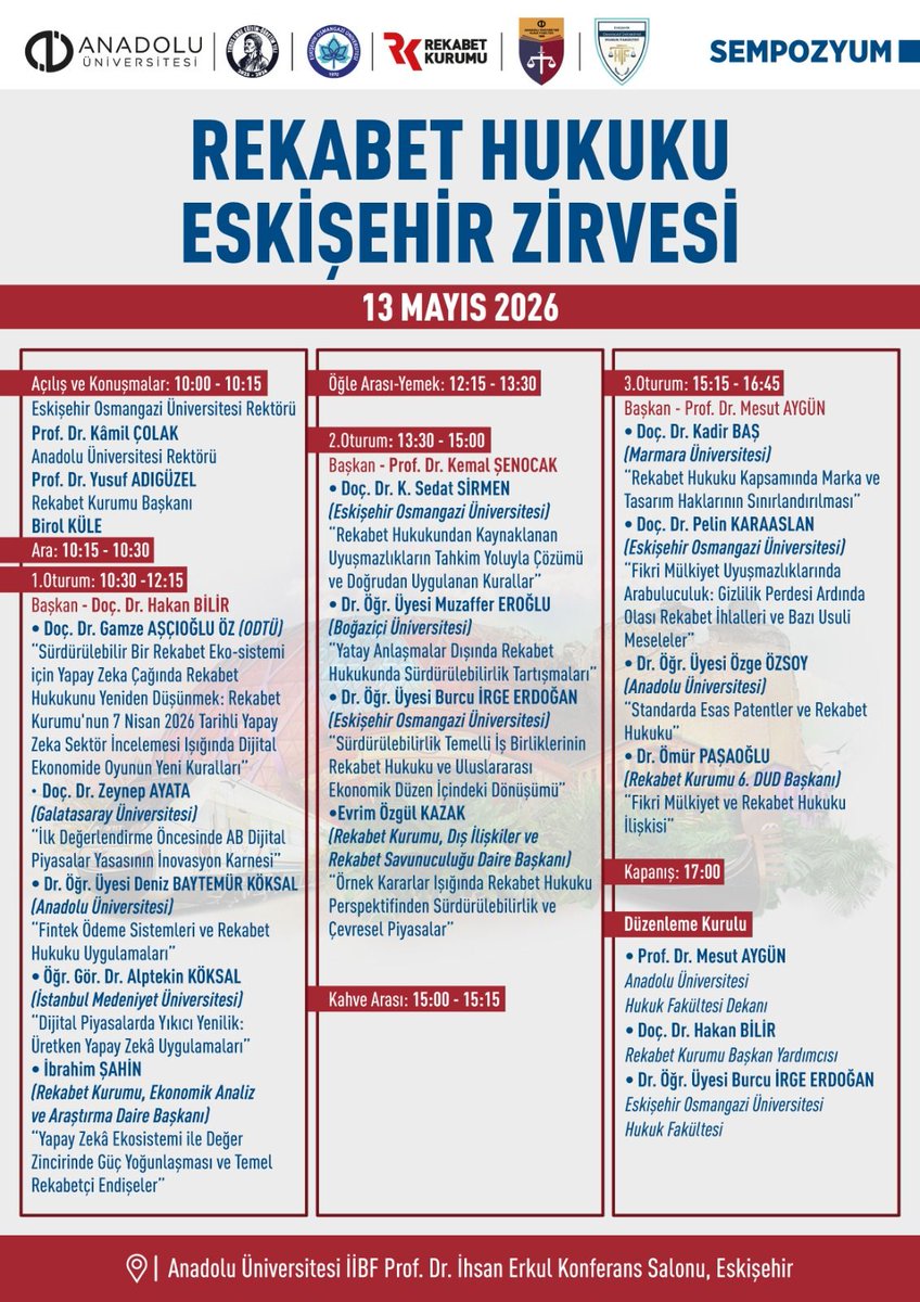 RekabetKurumu's tweet photo. REKABET HUKUKU ESKİŞEHİR ZİRVESİ GERÇEKLEŞTİRİLECEK

Anadolu Üniversitesi ev sahipliğinde Eskişehir Osmangazi Üniversitesi ve Kurumumuz iş birliğiyle “Rekabet Hukuku Eskişehir Zirvesi”, 13 Mayıs 2026 tarihinde Eskişehir’de gerçekleştirilecek.

İktisadi ve idari bilimler ile hukuk alanlarının kesişiminde önemli tartışmalara zemin hazırlayacak olan zirve, Anadolu Üniversitesi İİBF Prof. Dr. İhsan Erkul Konferans Salonu’nda saat 10.00–17.00 arasında düzenlenecek.

Zirvenin açılış konuşmaları; Prof. Dr. Kamil ÇOLAK, Prof. Dr. Yusuf ADIGÜZEL ve Birol KÜLE tarafından gerçekleştirilecek.

Gün boyu sürecek oturumlarda akademisyenler ve kamu temsilcileri; rekabet hukukunun güncel meselelerini çok boyutlu bir bakış açısıyla ele alacak. Özellikle yapay zekâ, dijital piyasalar, sürdürülebilirlik, tahkim süreçleri ve fikri mülkiyet gibi başlıklar zirvenin öne çıkan konuları arasında yer alıyor.

Farklı üniversitelerden alanında uzman kademisyenlerin katılım sağlayacağı etkinlikte; rekabet hukukunun dijitalleşen ekonomi içindeki rolü, Avrupa Birliği düzenlemeleri çerçevesinde gelişen yeni yaklaşımlar ve piyasa dinamiklerine etkileri kapsamlı şekilde değerlendirilecek. Kurum Başkan Yardımcımız Doç. Dr. Hakan BİLİR moderatör olarak, Daire Başkanlarımız M. Ömür PAŞAOĞLU, Evrim Özgül KAZAK ve İbrahim ŞAHİN ise farklı oturumlarda sunumları ile katkı sağlayacaktır.

Zirve kapsamında ayrıca rekabet hukukunun sürdürülebilirlik hedefleriyle ilişkisi, çevresel piyasalar ve inovasyon üzerindeki etkileri de ele alınacak; kamu ve akademi arasında bilgi paylaşımının güçlendirilmesi hedeflenecek.

“Rekabet Hukuku Eskişehir Zirvesi”, alanında uzman isimleri bir araya getirerek hem akademik hem de uygulamaya yönelik önemli çıktılar sunmayı amaçlıyor.