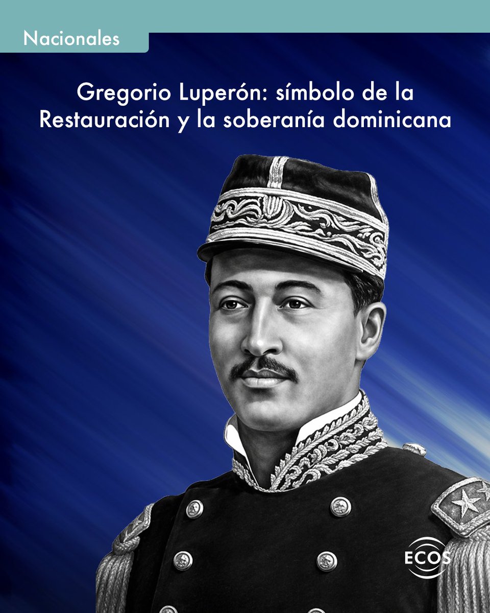 CanalECOS's tweet photo. Recordamos a Gregorio Luperón, destacado militar y político dominicano, clave en la Guerra de la Restauración y en la defensa de la independencia nacional.

#Ecos #Hoy #Historia #Restauración #Luperón https://t.co/eKuJP4Kltx