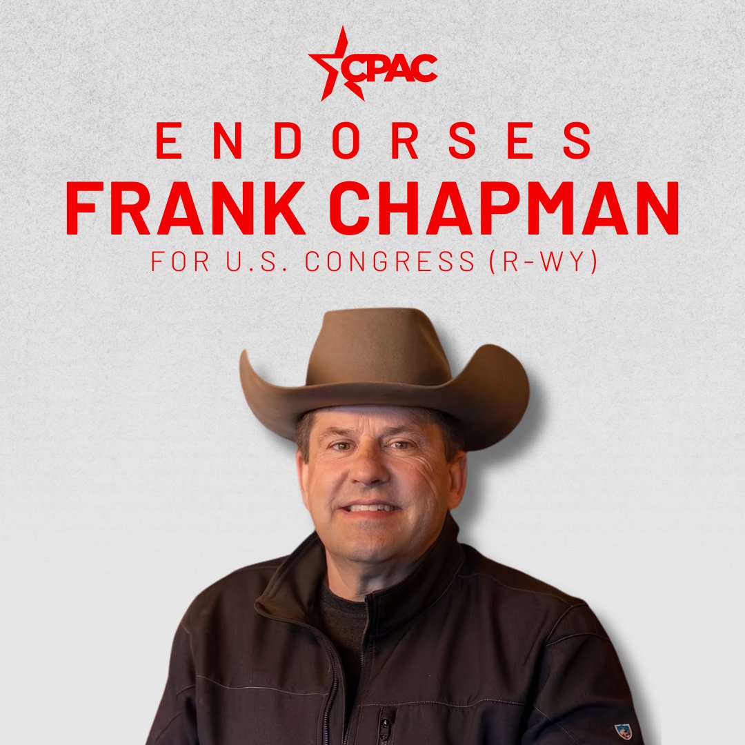 CPAC's tweet photo. ENDORSED: Frank Chapman for U.S. Congress (R-WY) https://t.co/Nv0uvLFWgm