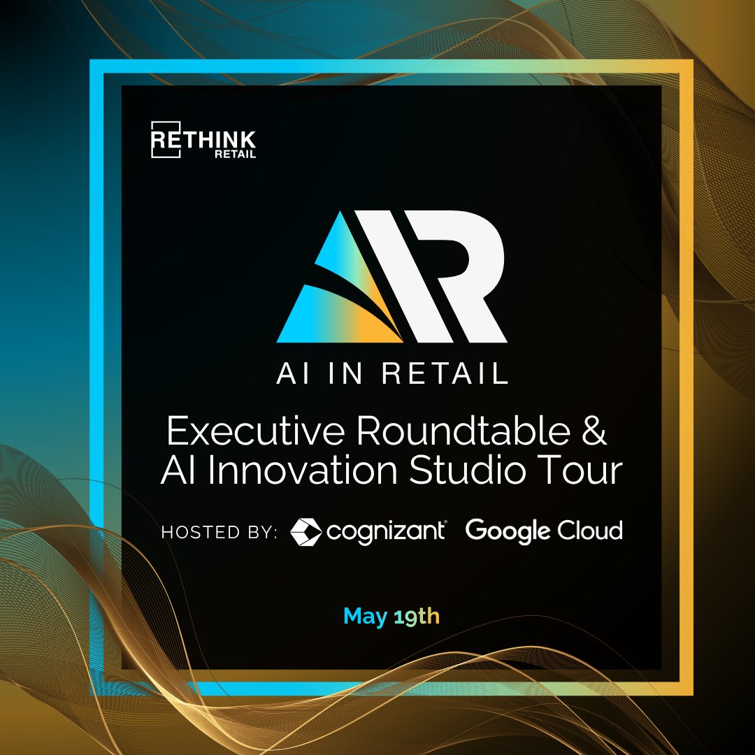 RETHINK_Retail's tweet photo. Join us on May 19th from 3–5 PM ET for an exclusive AiR Executive Roundtable at the @Cognizant AI Innovation Studio.

Seats are highly limited and subject to review to ensure an executive-level conversation.