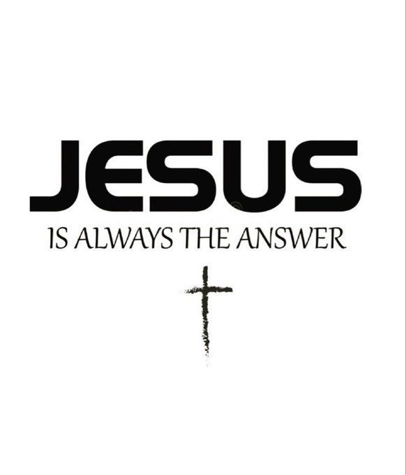 Jesus is always the answer!