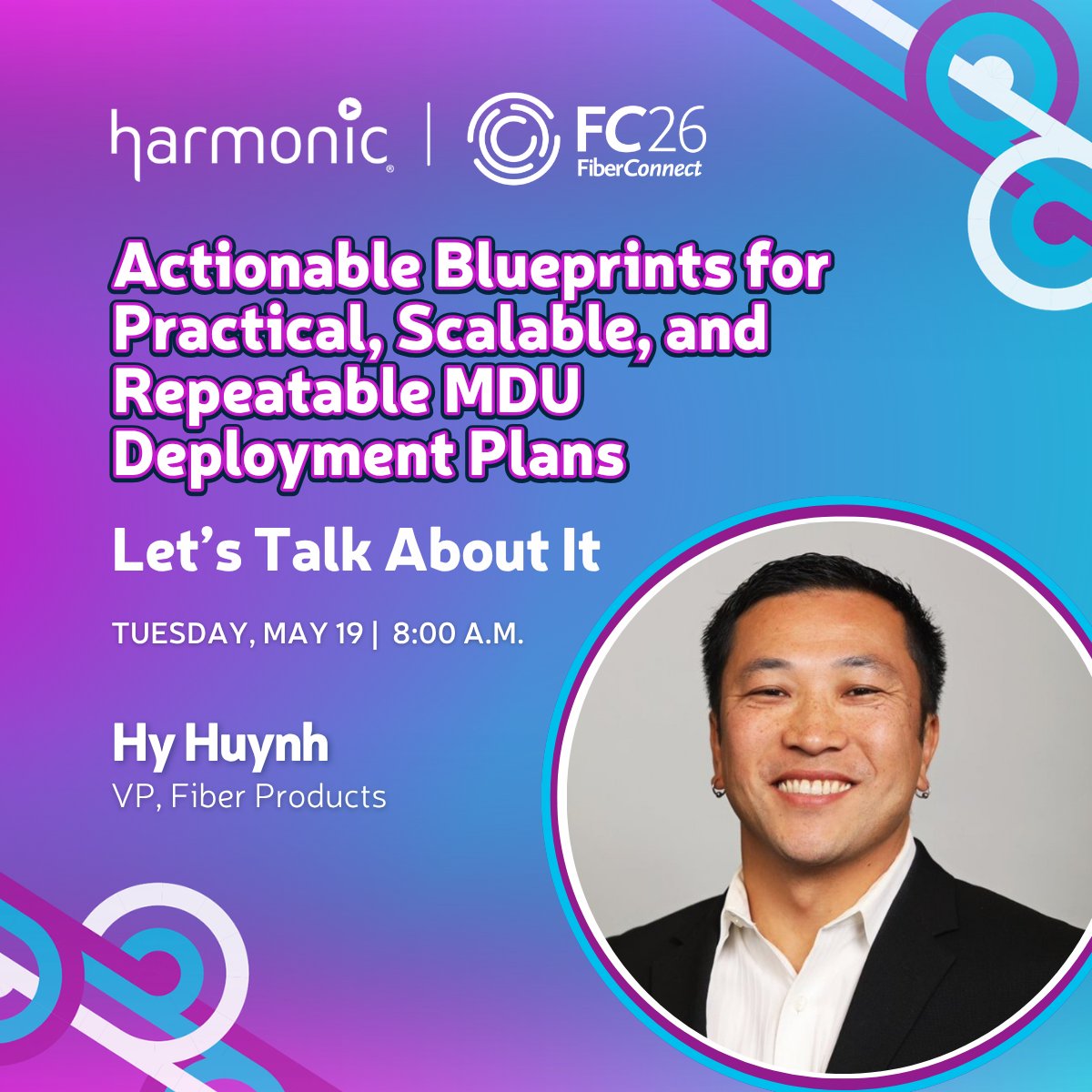 HarmonicInc's tweet photo. Join Hy Huynh at Fiber Connect 2026 on Tuesday, May 19 at 8:00 a.m. for practical MDU deployment insight, then visit Harmonic at Booth 719. https://t.co/QCdn76Ncwc #Fiber #HarmonicBroadband #FiberConnect https://t.co/m9s3sTnhBZ