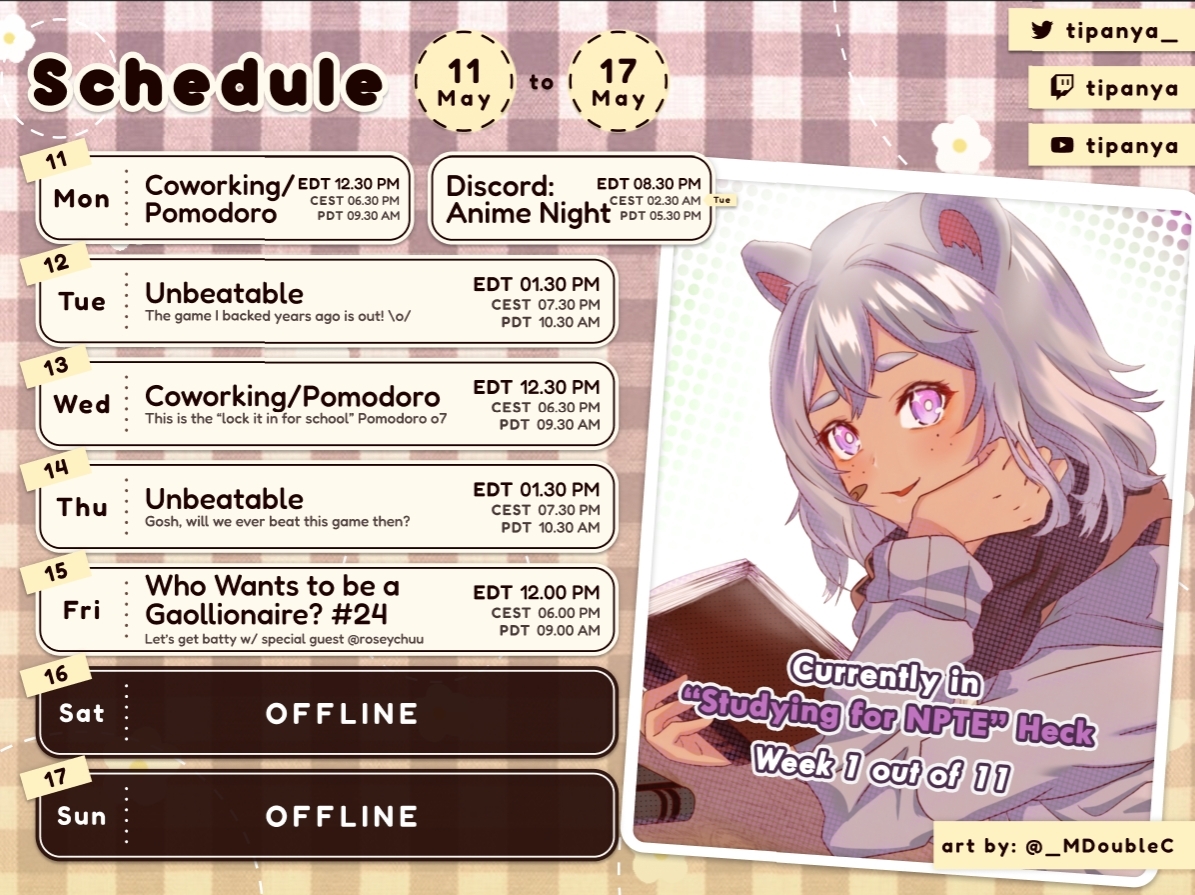 Tipanya_'s tweet photo. 【Schedule | May 11th-17th🗓️ #tipaLive】

Using this week as a buffer to study here &amp; there as I'll be gone in ~2 weeks for Dokomi! Though I'm running it a little light with the coworking, it's another full week of Tipa! Look forward to Friday w/ @roseychuu! Time may change! \o/ https://t.co/V05FqmSakQ