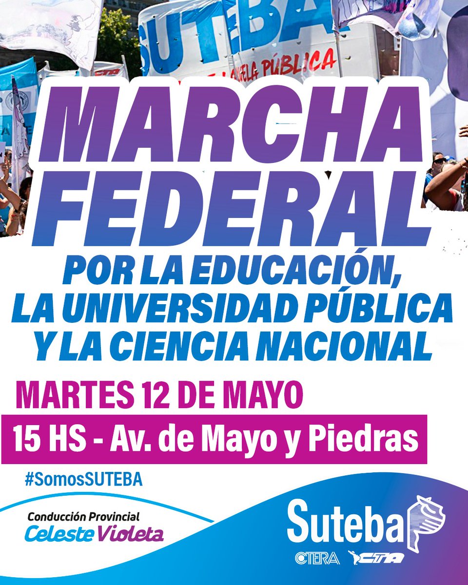 SUTEBAProvincia's tweet photo. 👥 MARCHA FEDERAL POR LA EDUCACIÓN 👥

👉 Por la EDUCACIÓN
👉 Por la UNIVERSIDAD PÚBLICA
👉 Por la CIENCIA NACIONAL

🗓️ Martes 12/5
🕒 15 hs
📍Av. de Mayo y Piedras

#SomosSUTEBA
#ConduccionCelesteVioleta 💙💜 https://t.co/tQ3rS0P7SL