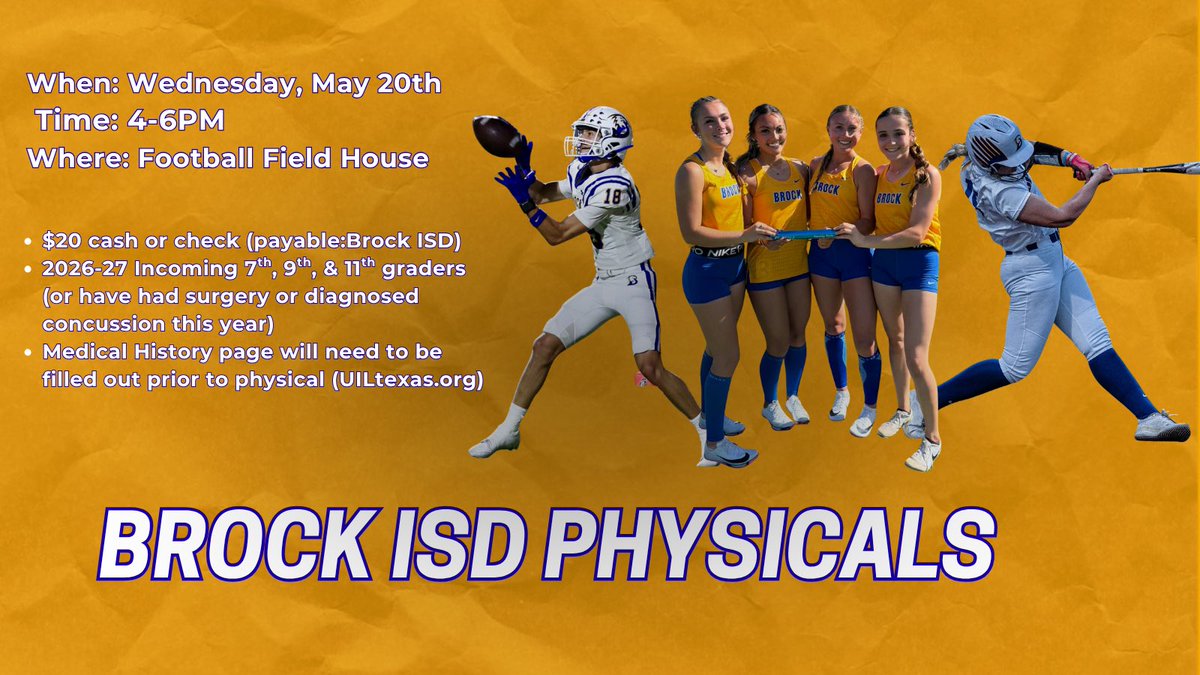 BrockAthletics's tweet photo. Brock ISD UIL Physicals Info:
- Wed, May 20th 
- Field House
- $20 cash or check (payable:Brock ISD)
- 2026-27 7th,9th, &amp; 11th graders in athletics &amp; band
- Required: Pg 1 (Med History) filled out

https://t.co/iokQfRbp4W https://t.co/qPqW7HyC28