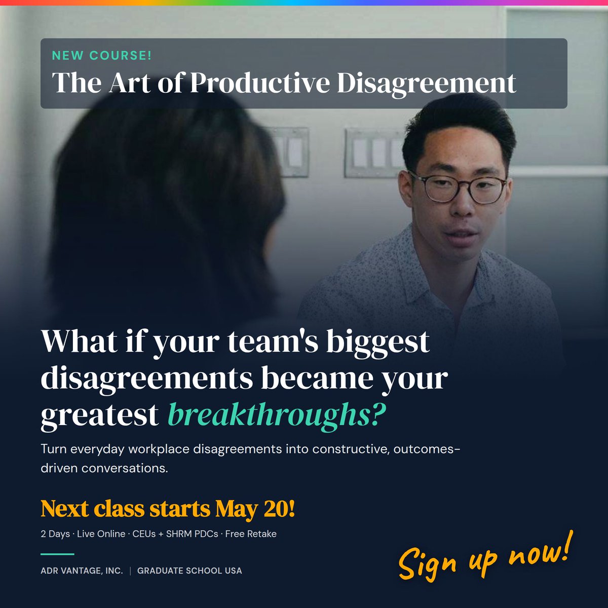 ADRVantage's tweet photo. What if your team's biggest disagreements became your greatest breakthroughs?
That's the idea behind The Art of Productive Disagreement — a practical, skills-based course.
⚡ Next class: May 20–21 
🎓 Earn 1.2 CEUs + 12 SHRM PDCs
👉 Register: https://t.co/U7OWnq6sx4 https://t.co/EfiXL3M2ui