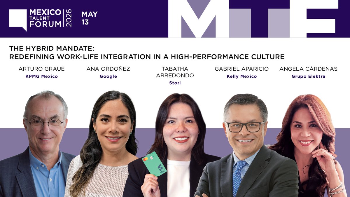 MexTalent's tweet photo. At #MexicoTalentForum 2026, leaders from @KPMG  Mexico, @Google , #Stori, Kelly Mexico and Grupo Elektra will join the panel “The Hybrid Mandate: Redefining Work-Life Integration in a High-Performance Culture.” Register now.
https://t.co/Z67uzHIll1 https://t.co/S52S1Fx3Ls