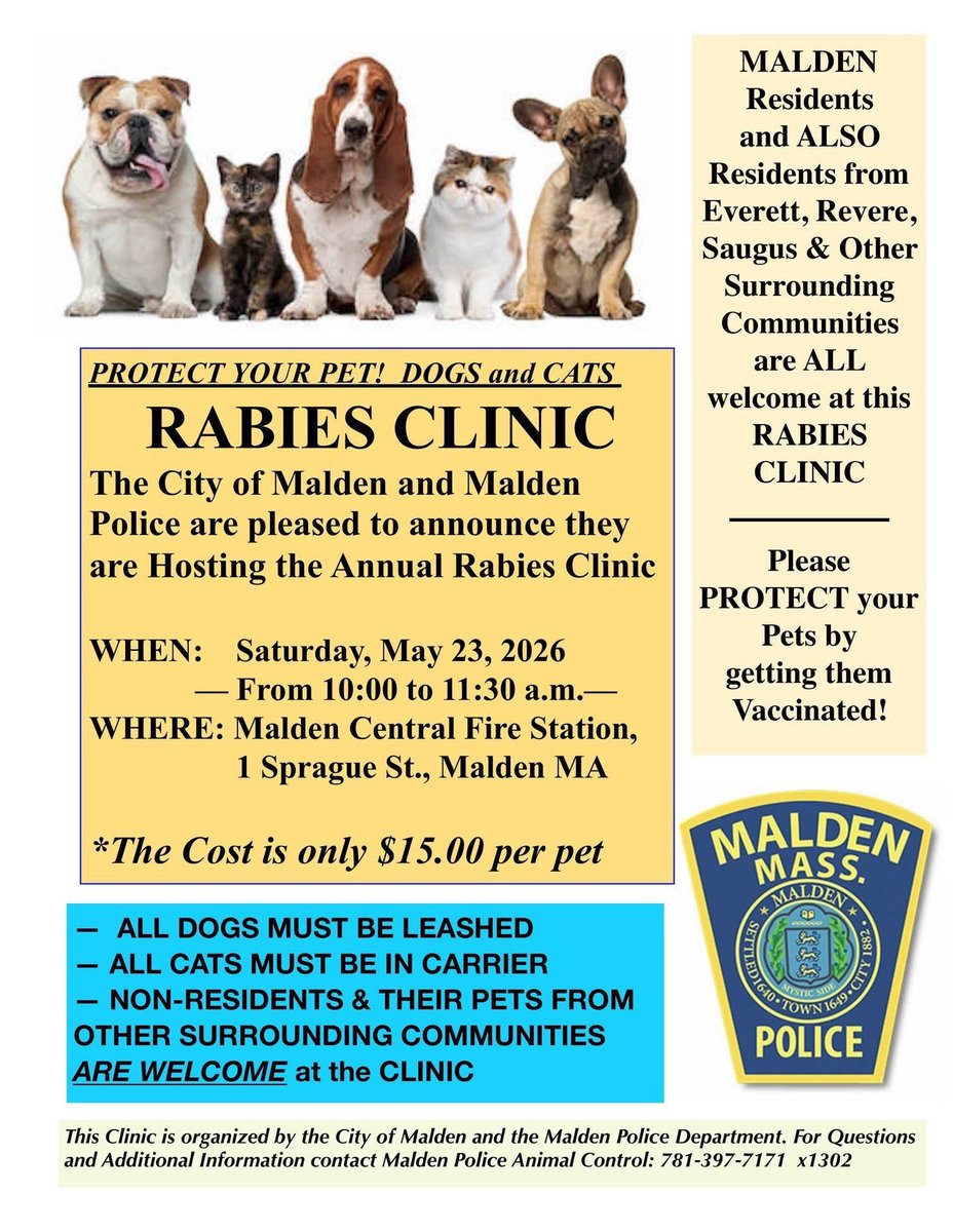 MaldenPolice's tweet photo. 🐶🐱 PROTECT YOUR PETS! 🐱🐶

The City of Malden and the Malden Police Department are pleased to announce our Annual Rabies Clinic will be held on:

📅 Saturday, May 23, 2026
⏰ 10:00 AM – 11:30 AM
📍 Malden Central Fire Station
1 Sprague Street, Malden

💉 Rabies vaccinations are only $15 per pet.

✅ Dogs must be leashed
✅ Cats must be in carriers
✅ Residents and NON-residents from surrounding communities are welcome!

Help protect your pets and our community by making sure your furry family members are vaccinated. 🐾

For additional information, please contact Malden Police Animal Control at 781-397-7171 ext. 1302