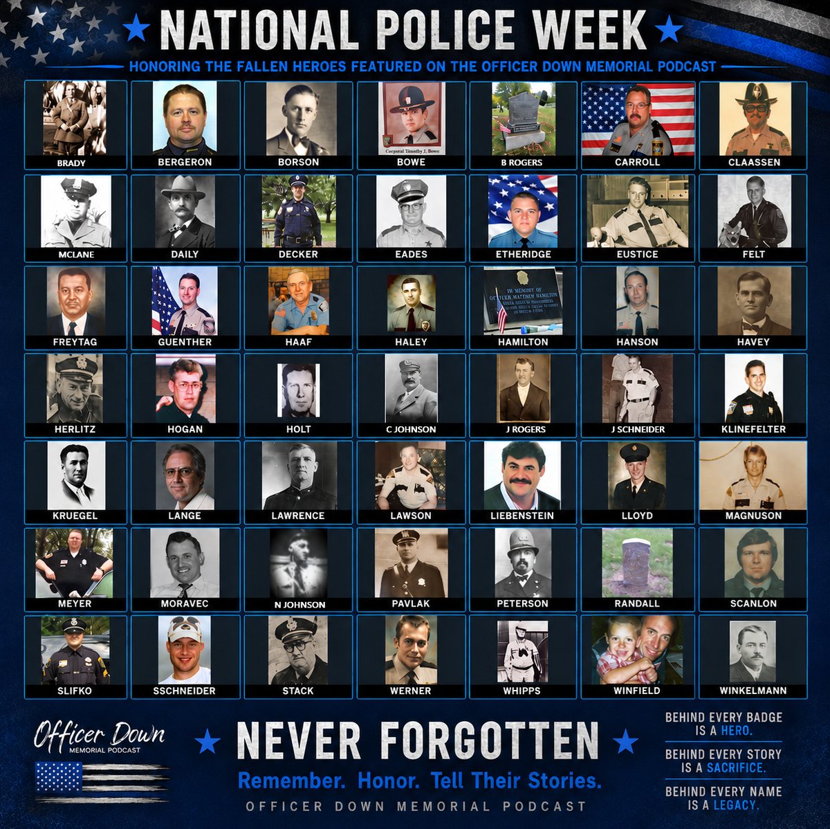 ODM_podcast's tweet photo. NATION POLICE WEEK 

These are just some of the fallen heroes whose stories have been featured on the Officer Down Memorial Podcast. Each name represents a life of service, sacrifice, and a family forever changed.

If you know of a fallen law enforcement officer whose story deserves to be remembered, we invite you to submit their information to us here:
https://t.co/euSpWineF7

Out of respect for the families and agencies involved, we generally only consider stories that are 10 years old or older, and only when survivor families are ready to share. Over the years, many families have told us that sharing their loved one’s story has been a positive and therapeutic experience.

During National Police Week, we encourage everyone to learn about the fallen heroes from their own communities and to attend a local or state law enforcement memorial service this week. Your support means more than you know — not only to the men and women who continue to serve, but especially to the families left behind by our fallen heroes.

Remember. Honor. Tell Their Stories.