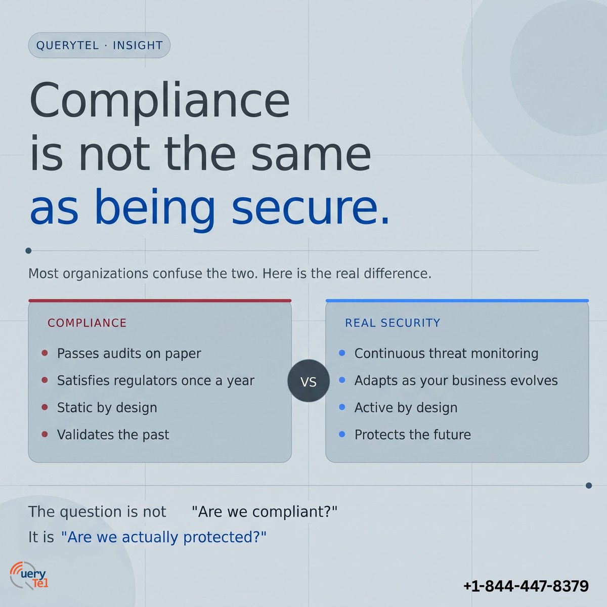 AskQuerytel's tweet photo. Compliance and security are often treated as the same thing — but they’re not.

Compliance validates the past.
Real security protects the future.

Modern threats don’t wait for audits. Businesses need continuous, adaptive protection.

The real question:

“Are you compliant, or actually secure?”

#CyberSecurity #InfoSec #Compliance #ITSecurity #CyberThreats #QueryTel