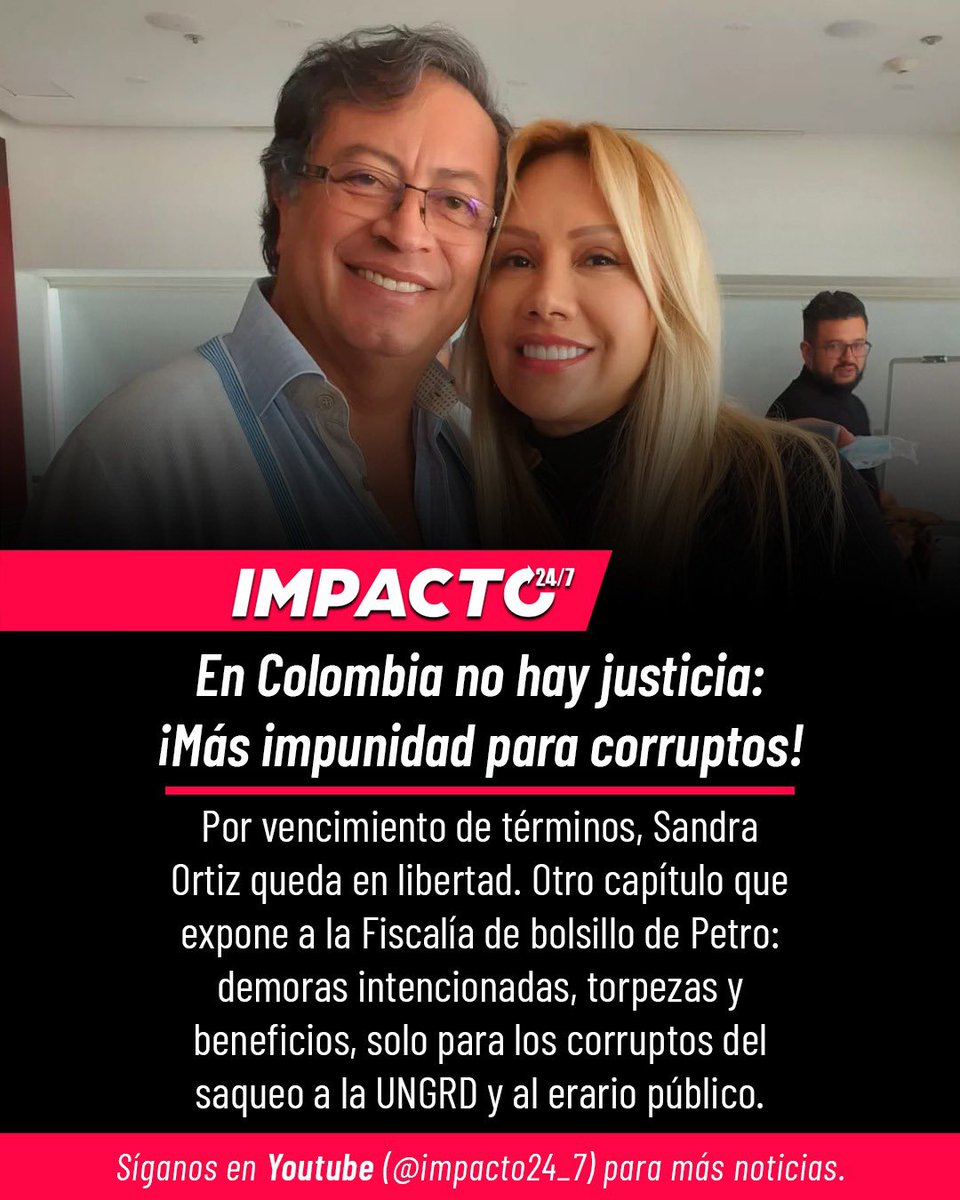 🚨🇨🇴INDIGNANTE | El juez 35 Penal Municipal con Función de Control de Garantías de Bogotá ordenó la libertad de Sandra Ortiz por vencimiento de términos en el caso UNGRD. Esto demuestra, una vez más, la complicidad de la Fiscalía de Bolsillo de Petro con los más grandes corruptos