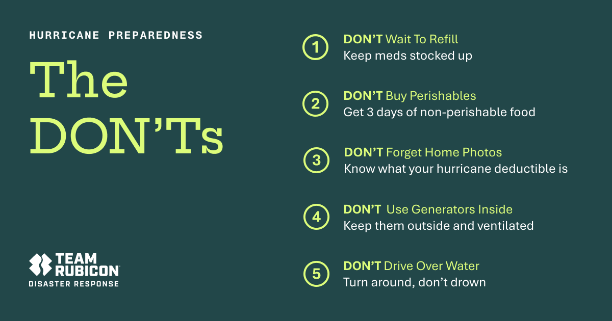 TeamRubicon's tweet photo. June 1st marks the start of the Atlantic hurricane season. The more time you take to prepare, the less panicked you'll be.

Share this list of don'ts with your loved ones so everyone is ready.

#TeamRubicon #BuiltToServe https://t.co/bHIsesa96t