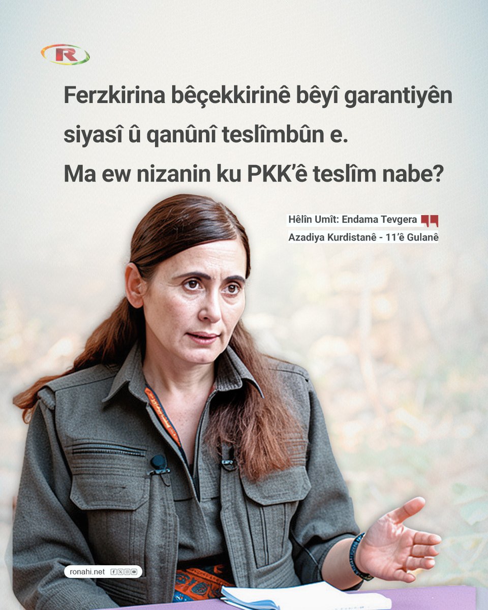 rojava1973's tweet photo. Endama Tevgera Azadiya Kurdistanê #Helîn Umît derbarê pêvajoya aştiyê ya li Tirkiyeyê de got: "Ferzkirina bêçekkirinê bêyî garantiyên qanûnî û siyasî wekî ferzkirina teslîmbûnê ye û ev yek di ferhenga me de nîne." https://t.co/9STmHtIQ4I
