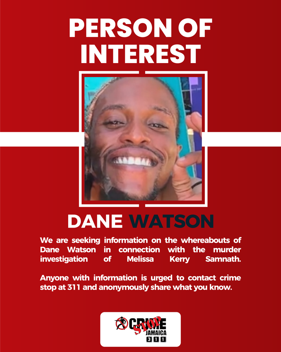 CSJAMAICA's tweet photo. We are urging the public to share any information on the whereabouts of Dane Watson in connection with the murder investigation of Melissa Kerry Samnath.

if you have information on his whereabouts, contact Crime Stop at 311 and anonymously share what you know. https://t.co/UfMbSw1RlR