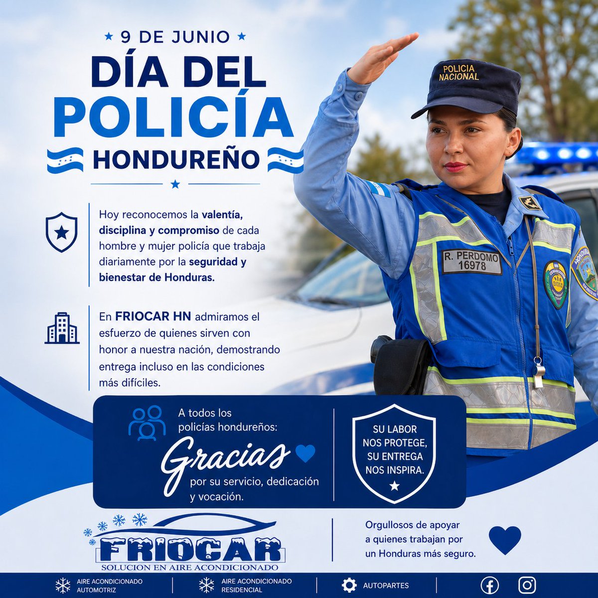 FriocarHN's tweet photo. Día del Policía Hondureño 👮🇭🇳

Hoy reconocemos la valentía, disciplina y compromiso de cada hombre y mujer policía que trabaja diariamente por la seguridad de Honduras.

En FRIOCAR admiramos y agradecemos su entrega, dedicación y vocación de servicio.
Gracias por proteger a nuestra nación incluso en los momentos más difíciles. 💙

#DíaDelPolicía #PolicíaHondureña #FRIOCARHN #Honduras #respetoyhonor
@PoliciaHonduras
