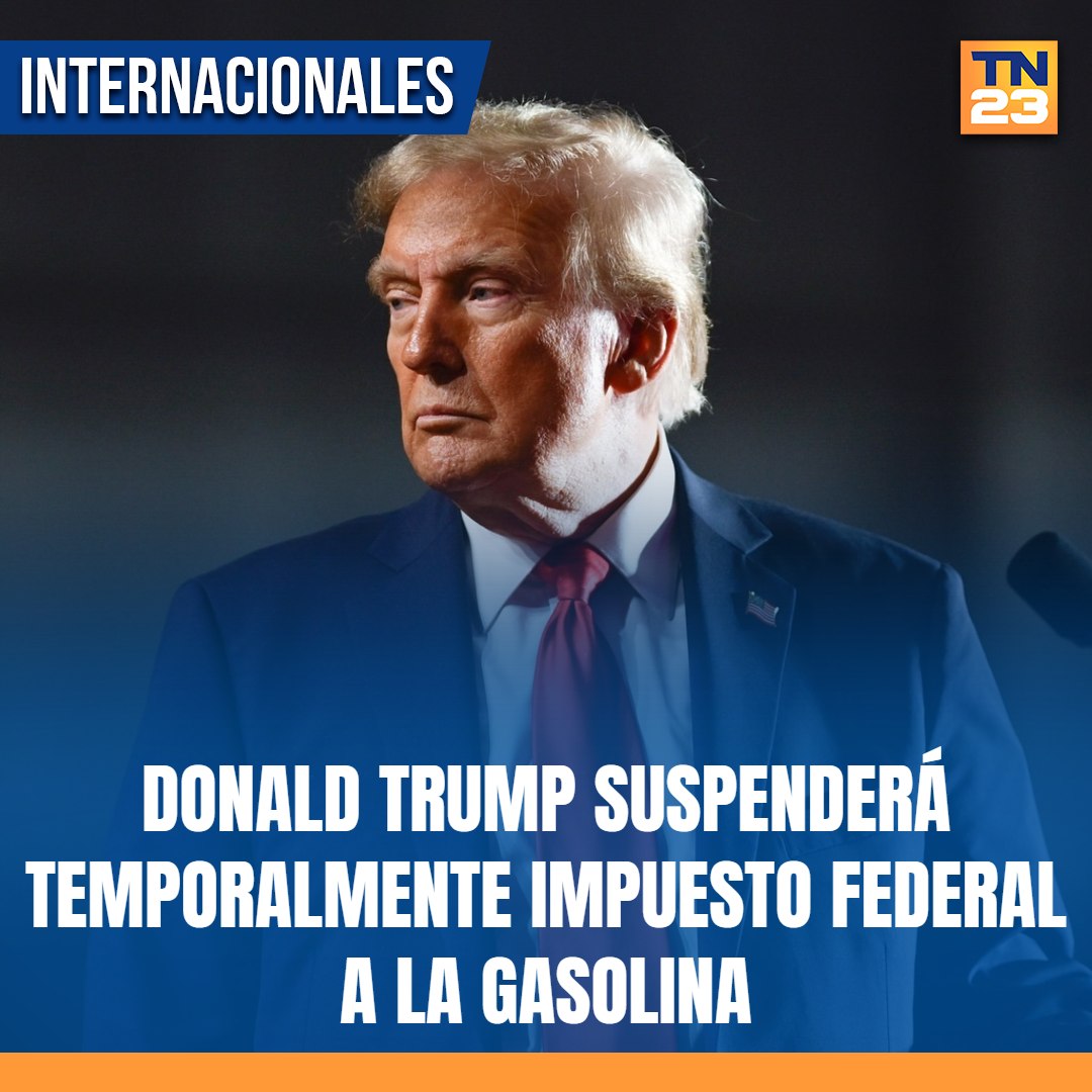TN23NOTICIAS's tweet photo. #DonaldTrump #suspenderá #temporalmente #ImpuestoFederal a la #gasolina ➡️ https://t.co/p05Yqy4Lmh