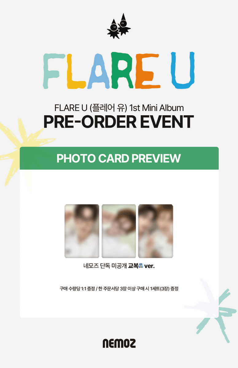 nemoz_lab's tweet photo. FLARE U (플레어 유) 1st Mini Album [YOUTH ERROR]
✨ PRE-ORDER EVENT ✨

⭐️ 포토카드 프리뷰 공개 ⭐️

🚨판매 마감 D-DAY!
오늘 밤 23:59(KST)에 마감됩니다! 🚨

📢 마지막 구매 찬스, 절대 놓치지 마세요 💥

🎁 NEMOZ 단독 미공개 포토카드 교복👔 ver. 3종 중 랜덤 1종 증정

🔗NEMOZ SHOP: https://t.co/blsHGHtVdz

#FLAREU #플레어유
#NEMOZ #네모즈