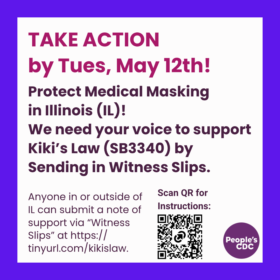 PeoplesCDC's tweet photo. Support our colleagues in Illinois to protect the right to mask by tomorrow, May 12th! Kiki's Law (SB3340) was passed in the IL senate and now it is under consideration by the IL House. https://t.co/BpMrhZdanP