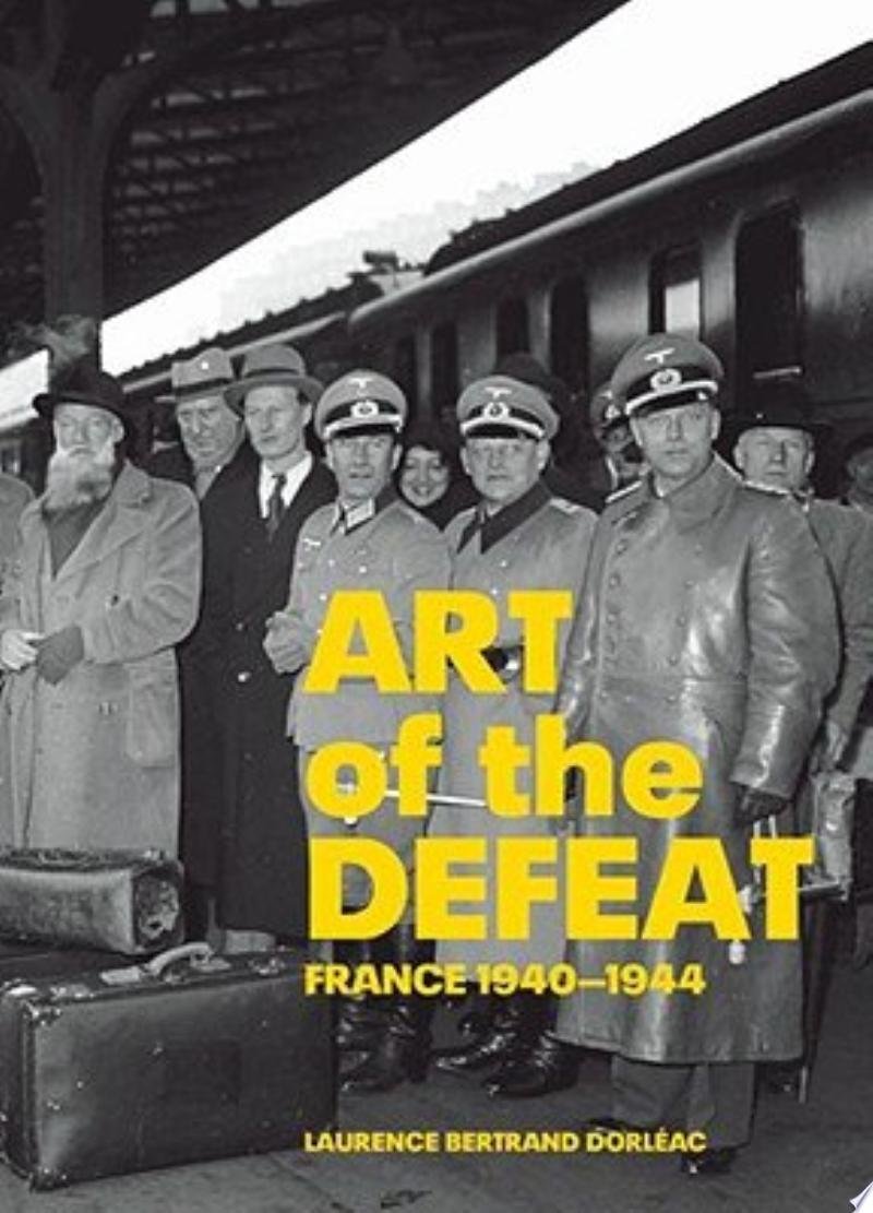 ArtistsBooks's tweet photo. Art of the Defeat: "Art of the Defeat offers an unflinching look at the pivotal role art played in France during the German occupation.

Laurence Bertrand Dorléac - 2008

https://t.co/H4q5NwESFE https://t.co/NqkjmpZ9qQ