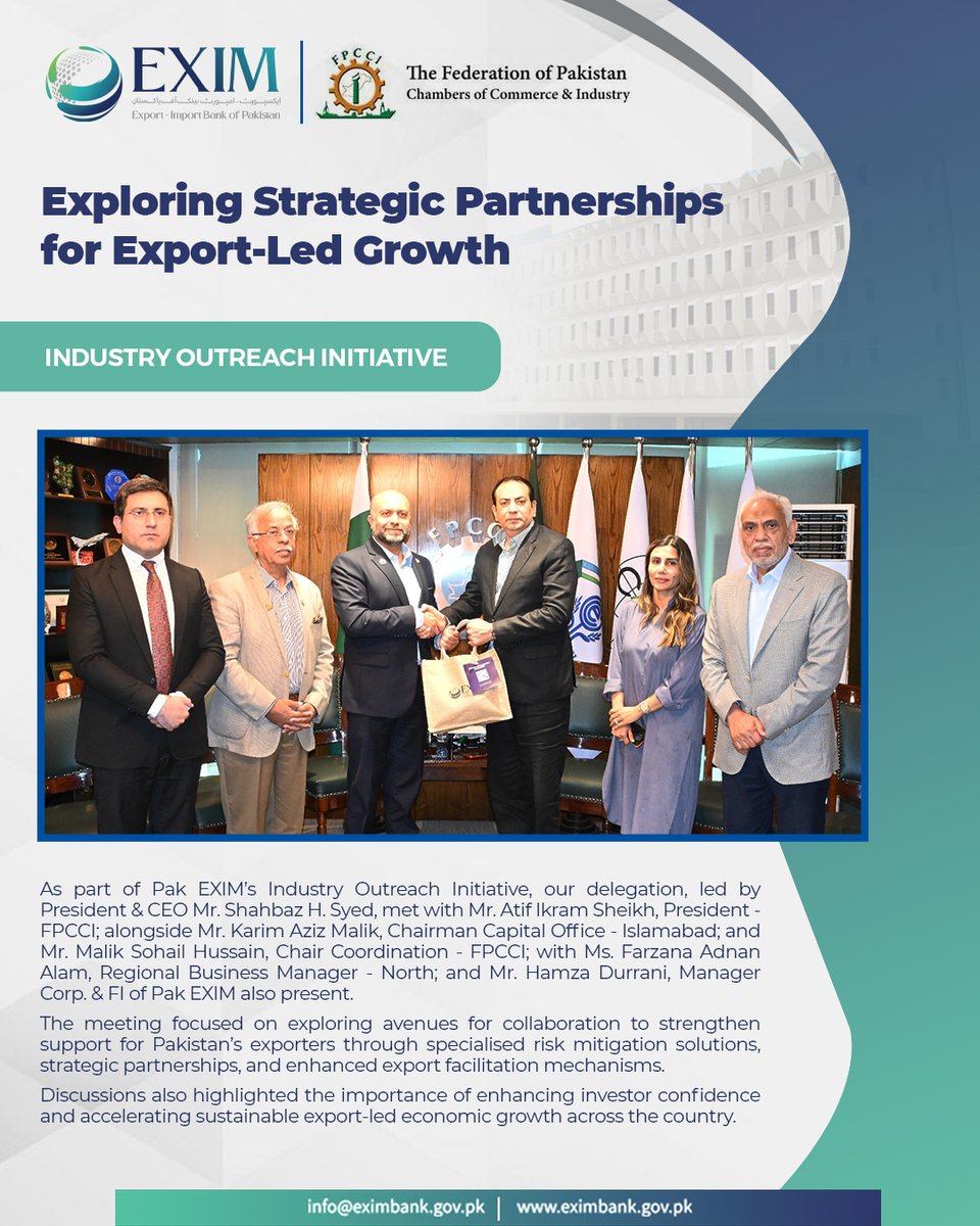 EximBankPK's tweet photo. As part of our Industry Outreach Initiative, Pak EXIM’s delegation, led by President & CEO, Mr. Shahbaz H. Syed, met with the leadership of the Federation of Pakistan Chambers of Commerce & Industry (FPCCI), led by President - FPCCI, Mr. Atif Ikram Sheikh.

Attendees also included Mr. Karim Aziz Malik, Chairman Capital Office - Islamabad; Mr. Malik Sohail Hussain, Chair Coordination of FPCCI; Ms. Farzana Adnan Alam, Regional Business Manager - North and Mr. Hamza Durrani, Manager Corp. & FI of Pak EXIM.

The dialogue focused on providing specialised risk mitigation tools to empower local industries and fuel a sustainable export-led growth strategy across the country.

#PakEXIM #FPCCI #IndustryOutreachInitiative #ExportPakistan #TradeFinance