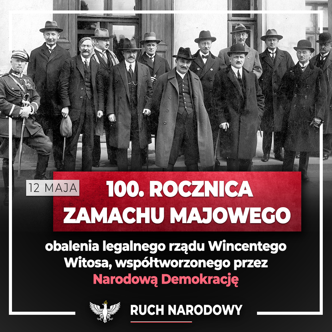 RuchNarodowy's tweet photo. 100. ROCZNICA MAJOWEJ ZDRADY

12 maja 1926 roku Józef Piłsudski na czele wiernych sobie oddziałów rozpoczął zbrojny zamach stanu, którego celem było obalenie uformowanego zaledwie dwa dni wcześniej nowego rządu Wincentego Witosa współtworzonego przez koalicję narodowych demokratów, ludowców, konserwatystów i chadeków. Do walki z puczystami wspieranymi przez lewicę stanęło wierne przysiędze i legalnym władzom wojsko, a także młodzież akademicka, korporanci, w ogromnej większości sympatycy ruchu narodowego. W wyniku trwających do 15 maja bratobójczych walk na ulicach Warszawy zginęło 379 osób, a 921 odniosło rany. Rząd ratując kraj przed wojną domową podał się do dymisji.

Przewrót dokonany przez Józefa Piłsudskiego był bezprecedensowym w polskiej historii przykładem pogardy wobec legalnej, konstytucyjnej, praworządnej i wybranej przez Naród Polski władzy. Był aktem zdrady wobec ideałów państwa, który mógł przerodzić się w wojnę domową prowadzącą do kolapsu państwowości polskiej i w konsekwencji cesji terytorialnych lub utraty niepodległości na rzecz któregoś z sąsiadów.

Wojskowy zamach stanu otworzył drogę dla budowy w Polsce autorytarnej dyktatury skupionej wokół osoby Józefa Piłsudskiego i jego otoczenia najwierniejszych mu podwładnych. W Polsce pomajowej pogwałcono wszelkie zasady praworządności i legislacji, deprecjonowano rolę parlamentu i umocowanych konstytucyjnie organów. Wprowadzono kult jednostki Józefa Piłsudskiego, a w praktyce władzy etatyzm, kolesiostwo i zasadę bierny-mierny-ale-wierny. Rozkręcono propagandę, w której prężono muskuły, ale w praktyce reformy były zbyt powolne lub chybione. Przeprowadzono czystkę w Wojsku Polskim wobec oficerów wiernych legalnym władzom. Symboliczne stały się losy generałów Tadeusza Rozwadowskiego i Wojciecha Zagórskiego. Wreszcie – wzięto odpowiedzialność za Polskę, która skończyła się katastrofą klęski wrześniowej.

Opozycja wobec rządów tzw. sanacji – zarówno narodowo-demokratyczna, jak i wywodząca się z kręgów centrum i lewicy – były zwalczane. Wśród wykorzystywanych narzędzi były cenzura prasy, zamykanie redakcji, rozbijanie spotkań struktur i wieców wyborców, nadużywanie aresztów, delegalizacja organizacji opozycyjnych, utrudnianie prowadzenia kampanii wyborczych i fałszowanie wyników wyborów. Stosowano także szykany i przemoc wobec przeciwników politycznych. Dochodziło do licznych pobić i bezprawnych aresztowań, w niektórych przypadkach prowadzących do śmierci ofiar. By wymienić tylko kilka przykładów, w ten sposób potraktowano https://t.co/AFQnMgZ9KA. endeckiego byłego ministra Jerzego Zdziechowskiego brutalnie pobitego we własnym mieszkaniu, pisarza i publicystę Adolfa Nowaczyńskiego pobitego aż trzykrotnie, sekretarza Romana Dmowskiego Jana Chudzika zastrzelonego w zamachu, w którym ranny odniósł także drugi działacz Endecji Władysław Owoc. Szczególnymi przykładami dyktatorskich metod rządzenia były sfałszowane wybory brzeskie, krwawa pacyfikacja strajku chłopskiego czy utworzenie obozu w Berezie Kartuskiej, w którym więziono i torturowano przedstawicieli opozycji. Trafiło tam wielu narodowców, zwłaszcza przedstawicieli młodszego pokolenia.

Zamach majowy przyczynił się do reformy obozu narodowego, w którym utworzono w grudniu 1926 roku Obóz Wielkiej Polski, a partię Związek Ludowo-Narodowy przekształcono w 1928 roku w Stronnictwo Narodowe. Choć sanacja niezwykle ostro zwalczała ruch narodowy jako najsilniejszą formację opozycji, narodowcy pozostawali istotnym punktem odniesienia dla wielkiej rzeszy Polaków w Polsce pomajowej.

100 lat po zamachu majowym postaci Piłsudskiego i jego pretorianów nadal znajdują uznanie wśród części Polaków. Jego fałszywa legenda jest podtrzymywana przez epigonów sanacji. Najwyższy czas odrzucić tę postać, której postawa w maju 1926 roku i po nim zaprzepaściła wszelkie – ewentualne – wcześniejsze zasługi.

Dziś, sto lat po zamachu majowym:
- składamy najwyższe wyrazy uznania wszystkim, którzy stanęli wtedy po stronie rządu Rzeczypospolitej
- oddajemy hołd Polakom prześladowanym i zamordowanym przez piłsudczyków po 1926 roku
- pozostajemy wierni ideałom, które przyświecały Narodowej Demokracji