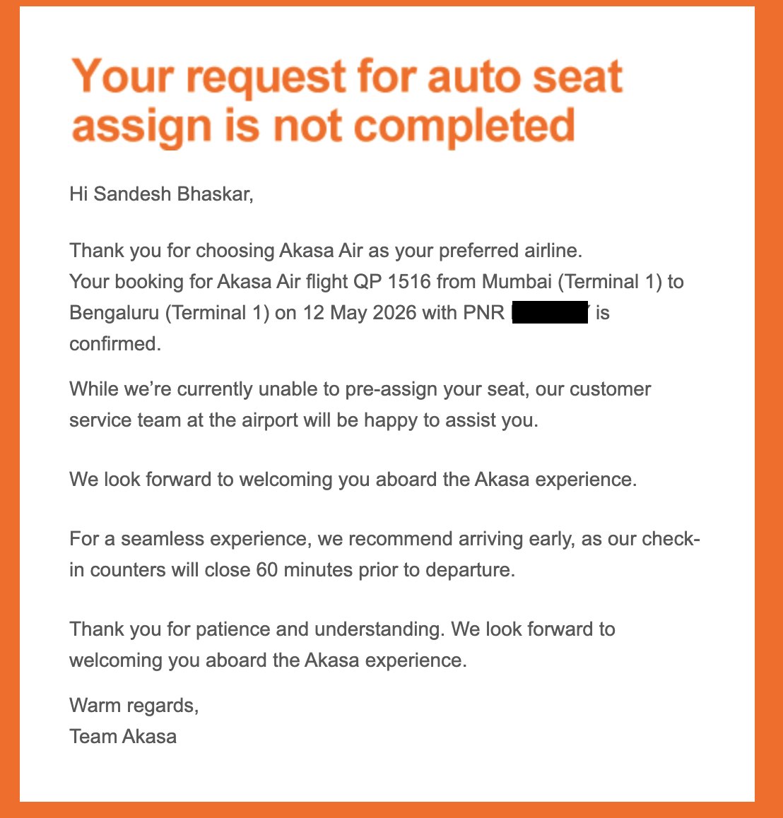 ISandeshPatil's tweet photo. @AkasaAir Auto-assign seat should mean a seat gets assigned. Instead, I’m told it’s “not completed” and asked to arrive early—despite no check-in baggage. This feels like pushing customers to pay for seat selection. @MoCA_GoI #AkasaAir #PassengerRights #CustomerExperience https://t.co/Ys28AxnlEi