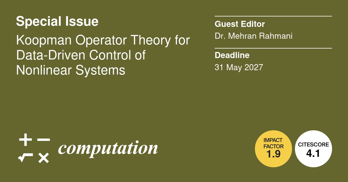 ComputationMDPI's tweet photo. ๐ข Call for Papers | Special Issue in Computation
๐ค Guest Editor: Mehran Bahmani
๐
Submission deadline: 31 May 2027
๐ Learn more and submit your manuscript:
https://t.co/o4sh4Alqoc
#Computation #KoopmanOperator #DataDrivenControl https://t.co/QlfgzRmwsM