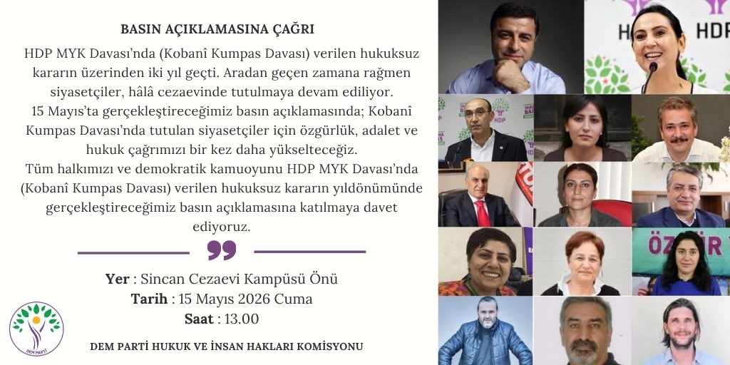 DEMPartiHukuk's tweet photo. Tüm halkımızı ve demokratik kamuoyunu HDP MYK Davası’nda (Kobanî Kumpas Davası) verilen hukuksuz kararın yıldönümünde gerçekleştireceğimiz basın açıklamasına katılmaya davet ediyoruz.

Yer : Sincan Cezaevi Kampüsü Önü
Tarih : 15 Mayıs 2026 Cuma
Saat : 13.00 https://t.co/vDxiBcjtWM