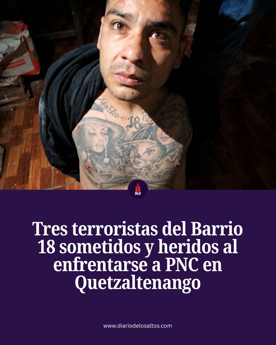 DdeLosAltos's tweet photo. 👌⚠️ Tres pandilleros del Barrio 18 resultan heridos tras enfrentarse a la PNC en Quetzaltenango

El enfrentamiento se produjo cuando los investigadores realizaban labores de seguimiento a una guarida utilizada por dicha estructura criminal. https://t.co/aZk5kgoTpU