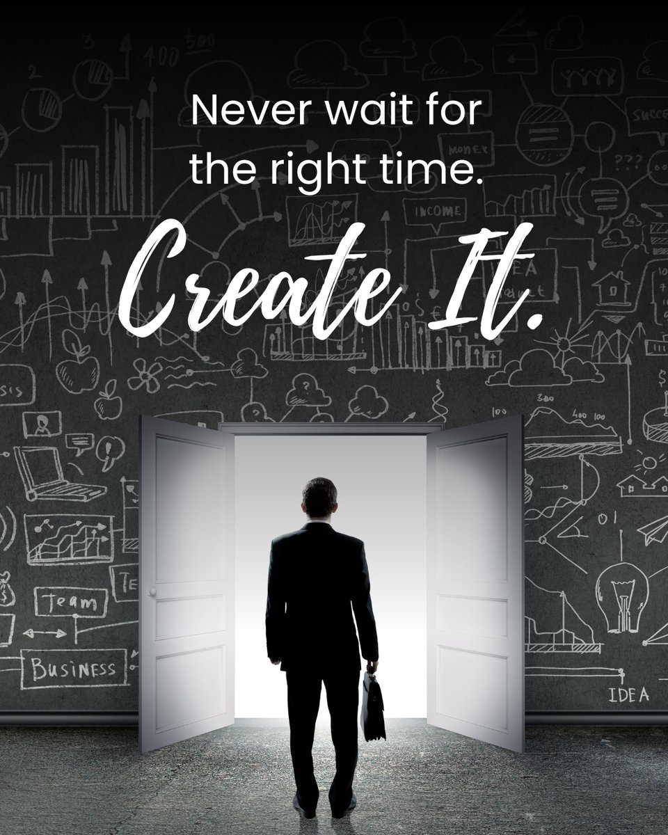 Wlaster3Laster's tweet photo. The right time isn’t found, it’s created. Take the step today, not someday. https://t.co/Gg0wC8aSqX