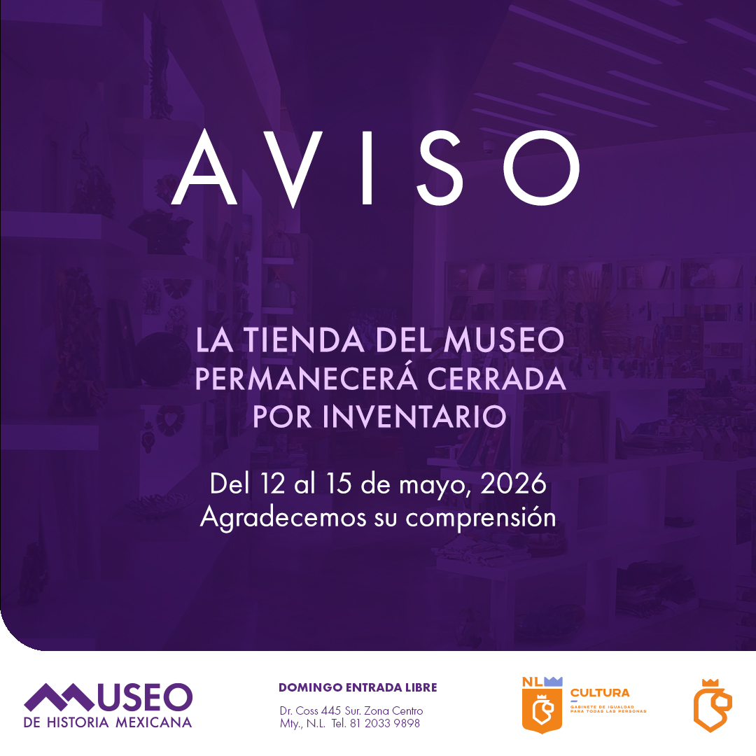 3museos's tweet photo. AVISO: La Tienda del Museo de Historia Mexicana permanecerá cerrada por inventario.

📅 Del 12 al 15 de mayo, 2026.

Agradecemos su comprensión.

#Aviso #MHM #MuseoDeHistoriaMexicana #CulturaNL https://t.co/dAZlerw93F