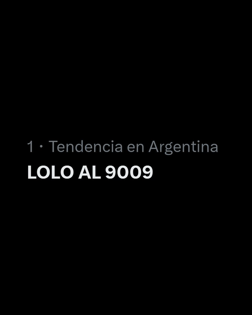 Desde anoche, LOLO AL 9009 es la tendencia número 1 en Argentina.