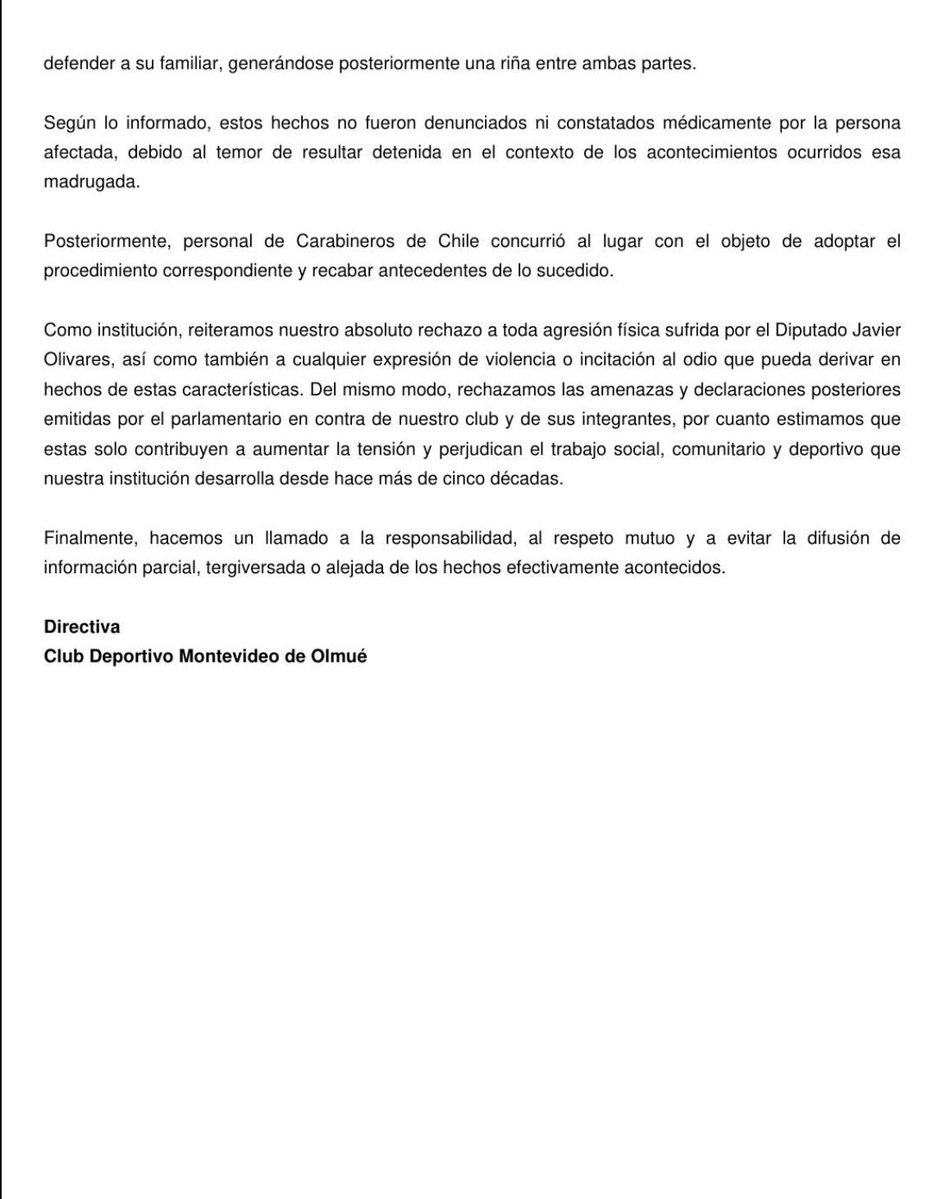 En un Comunicado el Club de Deportivo Montevideo de Olmué,  destroza la versión del Diputado Javier Olivares:

“Nadie lo invitó, fue una riña, y no un tema político”