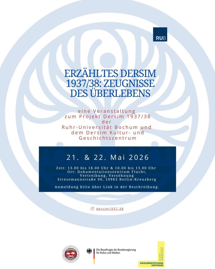DKGDersim's tweet photo. Save the Date 📅

Am 21. und 22. Mai 2026 findet im Dokumentationszentrum Flucht, Vertreibung, Versöhnung die Tagung
„Erzähltes Dersim 1937/38: Zeugnisse des Überlebens“ statt.

Die Veranstaltung ist eine Kooperation des Dersim Kultur- und Geschichtszentrums, der Ruhr-Universität Bochum sowie des Dokumentationszentrums Flucht, Vertreibung, Versöhnung.

Die Teilnahme ist kostenlos, eine Anmeldung ist erforderlich.

Anmeldung für Donnerstag, 21. Mai 2026:
https://t.co/GfU6fGm9Eh

Anmeldung für Freitag, 22. Mai 2026:
https://t.co/xTVKJwRNeQ

Bitte beachten Sie:
Die Panels am Donnerstag finden parallel statt. Wir bitten Sie daher, sich für eines der Panels anzumelden.

Zu den Mitwirkenden und Teilnehmenden gehören:

Ahmet Canpolat, Prof. Dr. Christian Gudehus, Dr. Cord Pagenstecher, Barbara Kurowska, Dr. Kathrin Jurkat, Dr. Nils Köhler, Staatsminister Dr. Wolfram Weimer, Hüseyin Aydın, Dr. Silke Krohn, Prof. Dr. Hans-Lukas Kieser, Filiz Aktaş, Leonie Nowack, Alexander Husenbeth und Maviş Güneşer.

Tarihi not edin 📅

21–22 Mayıs 2026 tarihlerinde, Berlin’deki Dokumentationszentrum Flucht, Vertreibung, Versöhnung’da
“Anlatılan Dersim 1937/38: Hayatta Kalanların Tanıklıkları”
başlıklı sempozyum gerçekleştirilecektir.

Etkinlik, Dersim Kültür ve Tarih Merkezi, Ruhr-Universität Bochum ve Dokumentationszentrum Flucht, Vertreibung, Versöhnung iş birliğiyle düzenlenmektedir.

Katılım ücretsizdir, ancak kayıt gereklidir.

21 Mayıs 2026 Perşembe günü için kayıt:
https://t.co/GfU6fGm9Eh

22 Mayıs 2026 Cuma günü için kayıt:
https://t.co/xTVKJwRNeQ

Lütfen dikkat:
Perşembe günkü paneller eş zamanlı gerçekleşecektir. Bu nedenle katılmak istediğiniz panel için ayrıca kayıt yaptırmanız gerekmektedir.

Konuşmacılar ve katılımcılar arasında:

Ahmet Canpolat, Prof. Dr. Christian Gudehus, Dr. Cord Pagenstecher, Barbara Kurowska, Dr. Kathrin Jurkat, Dr. Nils Köhler, Staatsminister Dr. Wolfram Weimer, Hüseyin Aydın, Dr. Silke Krohn, Prof. Dr. Hans-Lukas Kieser, Filiz Aktaş, Leonie Nowack, Alexander Husenbeth ve Maviş Güneşer yer almaktadır.

#sempozyum #berlin #dersim193738 #dersim38 #Dersim #tagung #Almanya #erinnerung #sözlütarih #Tarih