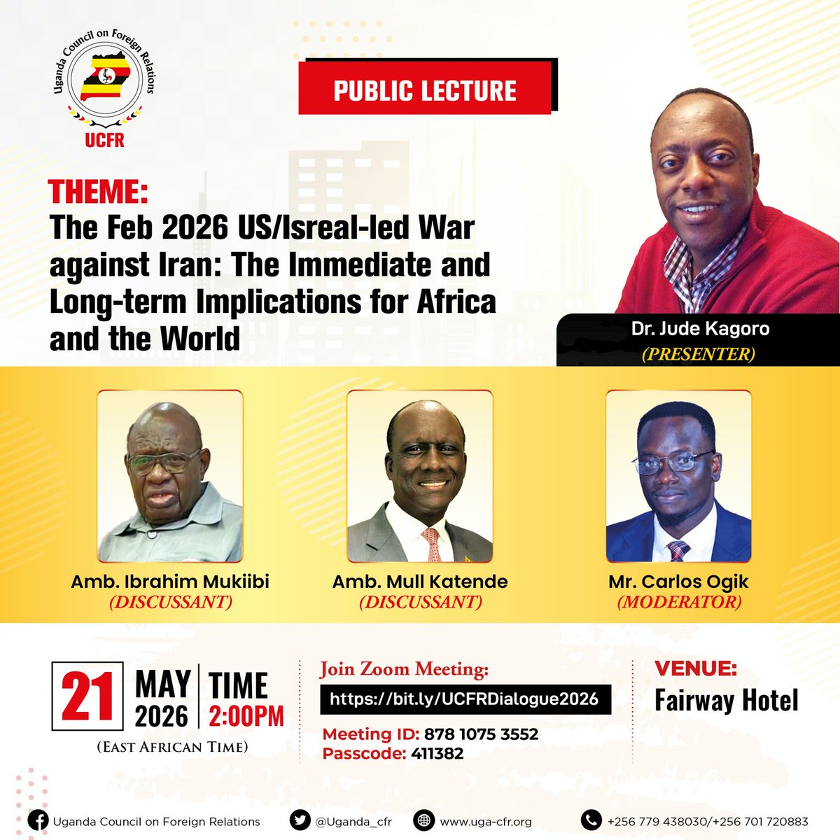uganda_cfr's tweet photo. Join us for a Hybrid Public Lecture on the February 2026 US/Israel-led War against Iran and its immediate implications for Africa &amp; the world.
📅 May 21, 2026
⏰ 2:00 PM
📍 Fairway Hotel, Kampala
💻 Hybrid Access Available
As we listen from experts on Global Affairs. 

See you! https://t.co/hYLUyoN7mZ