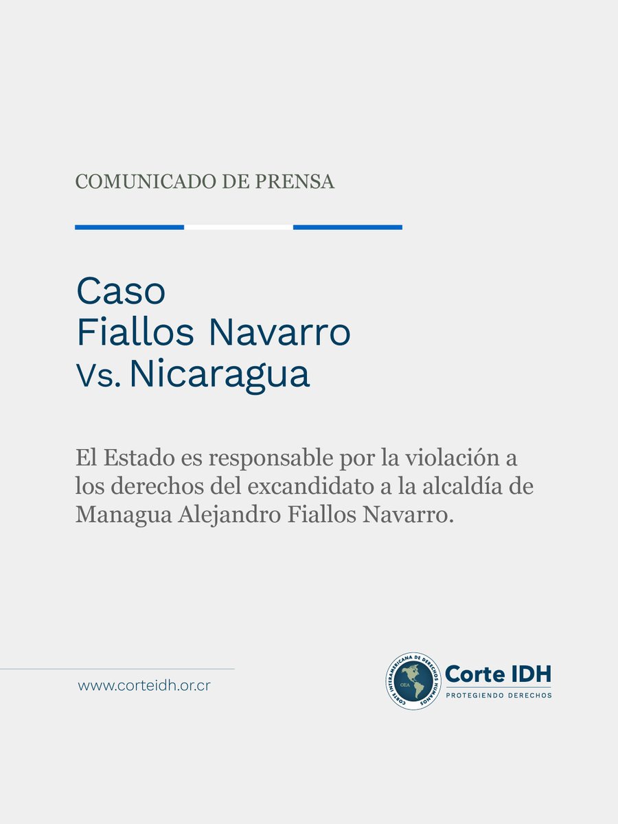 CorteIDH's tweet photo. COMUNICADO | 📄

En la Sentencia del Caso Fiallos Navarro Vs. Nicaragua, notificada hoy, la Corte Interamericana de Derechos Humanos declaró responsable internacionalmente al Estado de Nicaragua por la detención ilegal y arbitraria del señor Fiallos Navarro, entonces candidato a la alcaldía de Managua, realizada en el marco de un proceso penal incoado en su contra por la presunta comisión de delitos de abuso de autoridad y amenazas.

La Corte declaró que este proceso no respetó las garantías judiciales y la protección judicial. Además, consideró que la pena de inhabilitación absoluta de ejercer cargos públicos y de elegir y ser electo impuesta al señor Fiallos Navarro en el marco de este proceso implicó una violación a sus derechos políticos.

Conoce los detalles en el comunicado oficial publicado en: https://t.co/0cBdlqzTbQ

#CorteIDH