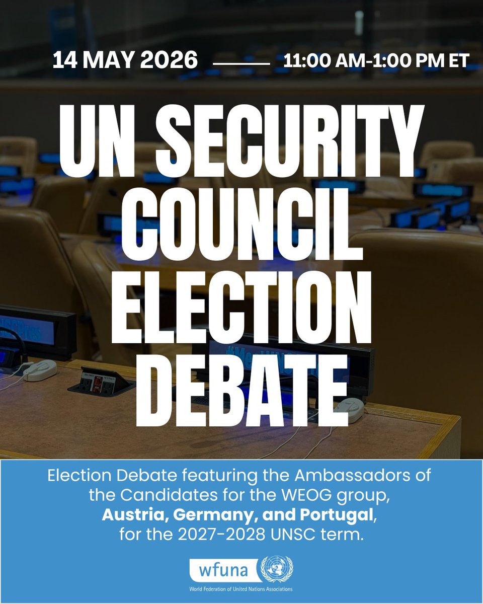 WFUNA's tweet photo. Join WFUNA for the UN Security Council Election Debate featuring the Ambassadors of the candidates for the WEOG group, Austria, Germany &amp; Portugal, for the 2027–2028 UNSC term.

📅 14 May 2026 | 11 AM–1 PM ET
📍 UNHQ CR7, New York
💻 Livestream on UN Web TV

More info/RSVP in bio https://t.co/3Wh08pCDnB