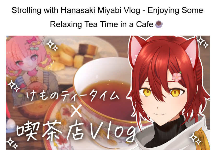 I translated Miyabi's newest Vlog, the collab cafe with Kemono