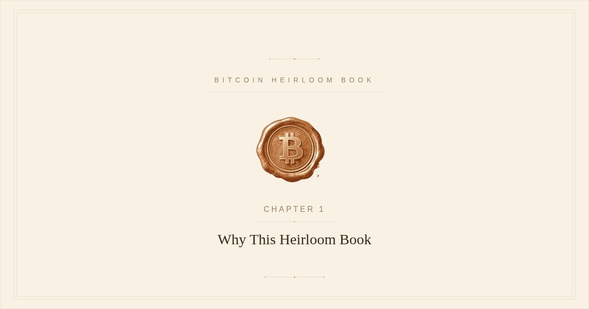 genbtc_'s tweet photo. "Why this Bitcoin Heirloom Book" (Chapter 1)

https://t.co/eCvGhmiW4s

This is a 21 chapter series of a father's Bitcoin Heirloom Book documenting his wisdom learned. To be passed down to his son to read before receiving his Bitcoin inheritance. 📙👦 https://t.co/qYVpnfLdb3