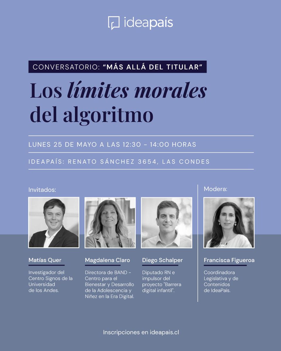ideapais's tweet photo. En una nueva edición de “Más Allá del Titular”, conversaremos sobre los límites morales del algoritmo, el impacto de las redes sociales y la inteligencia artificial en niños y jóvenes, y los desafíos que esto plantea para las familias, la educación y las políticas públicas.

📅 Lunes 25 de mayo
⏰ 12:30 hrs
📍 IdeaPaís — Renato Sánchez 3654, Las Condes.

Los cupos son limitados ¡Inscríbete y sé parte de la conversación!

https://t.co/tlZvC88Kdo

#IdeaPaís #RedesSociales #Conversatorio