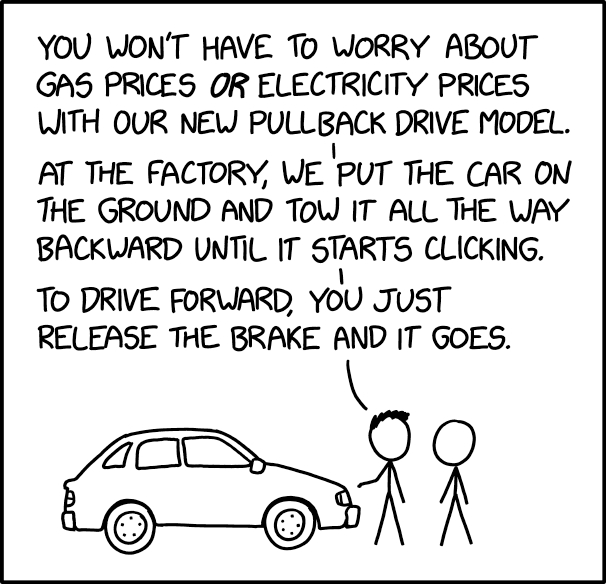 samooja's tweet photo. Newest ecodrive for cars: the pullback drive with internal spring engine! 
#xkcd Pullback Drive https://t.co/2cd59yFPUn
alttext: "How does the spring not run out almost immediately?" "We pull it back REALLY far." 
#tech #cars #ecological #energy #greenenergy https://t.co/Hzie0wNN7k