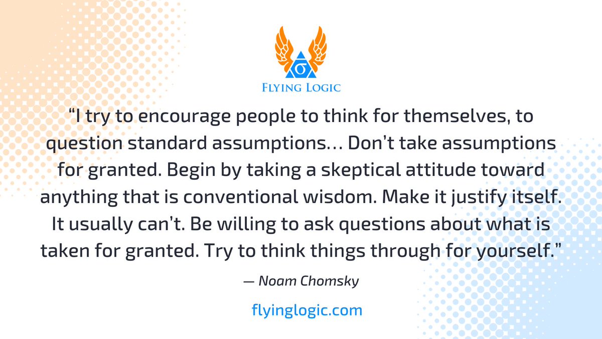 FlyingLogic's tweet photo. "… Begin by taking a skeptical attitude toward anything that is conventional wisdom. Make it justify itself. It usually can’t. Be willing to ask questions about what is taken for granted. Try to think things through for yourself.”
— Noam Chomsky

#criticalthinking #freethought https://t.co/JLd5jsv5Hf