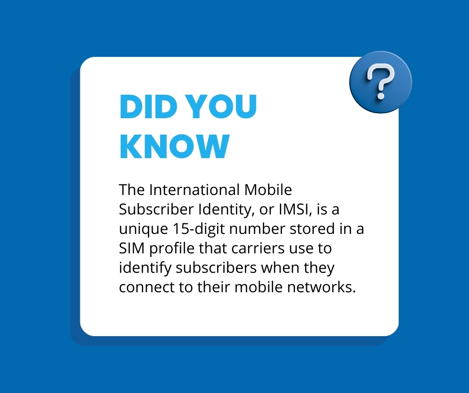 DataXoom's tweet photo. The International Mobile Subscriber Identity, or IMSI, is a unique 15-digit number stored in a SIM profile that carriers use to identify subscribers when they connect to their mobile networks. https://t.co/GgLUMCYe6T