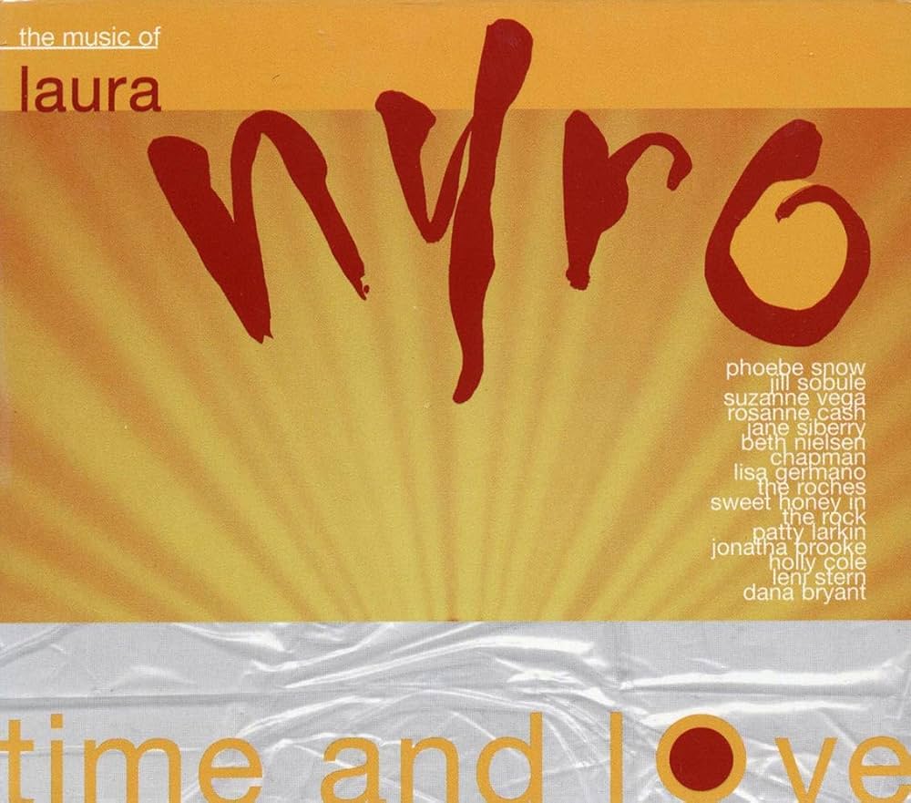アート・デザイン・音楽 The Music of Laura Nyro OTD May 13, 1997. Laura Nyro's tribute album 'Time and Love - The