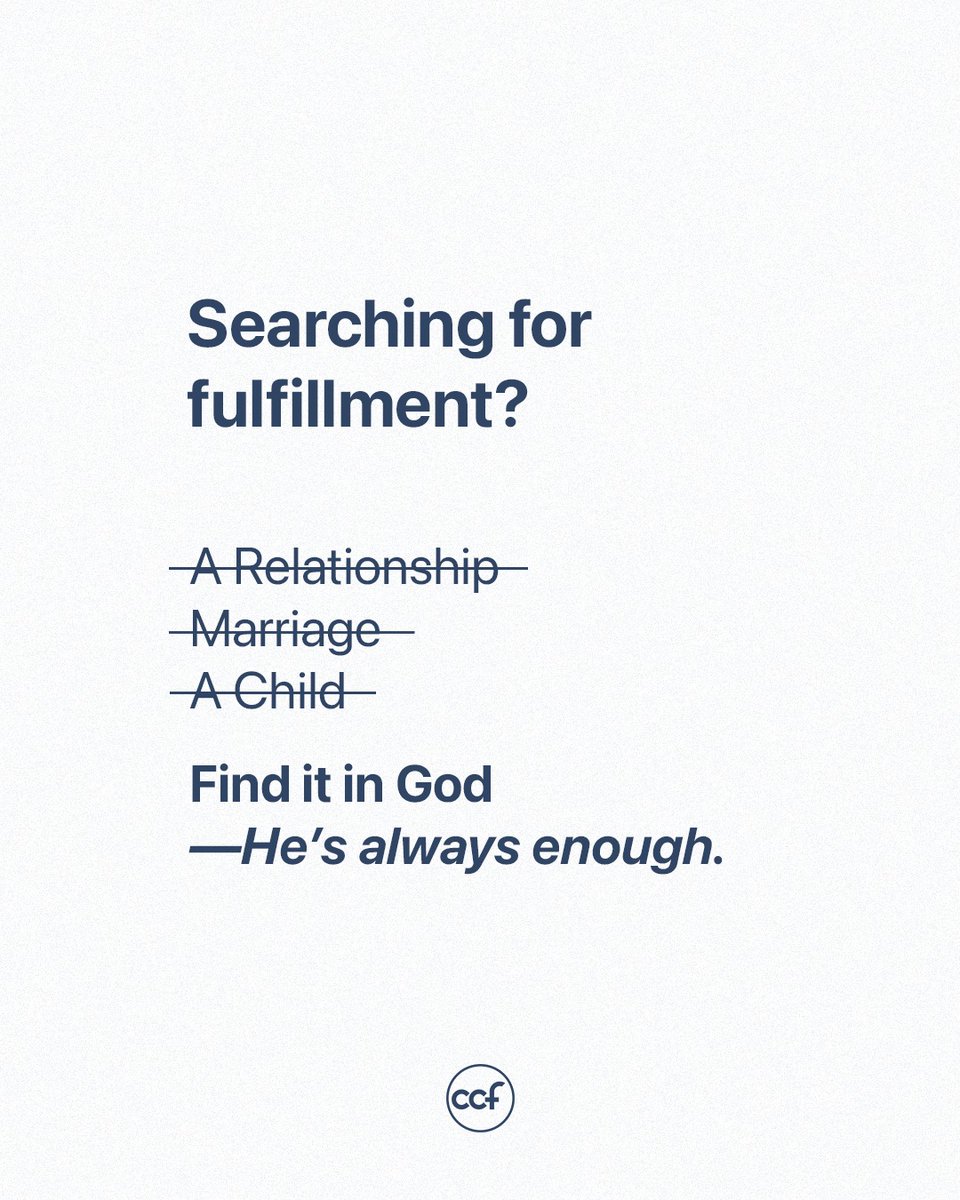CCFmain's tweet photo. No other relationship or ideal can ever satisfy the longing in our souls. God is enough. https://t.co/oeyQlo4IeV