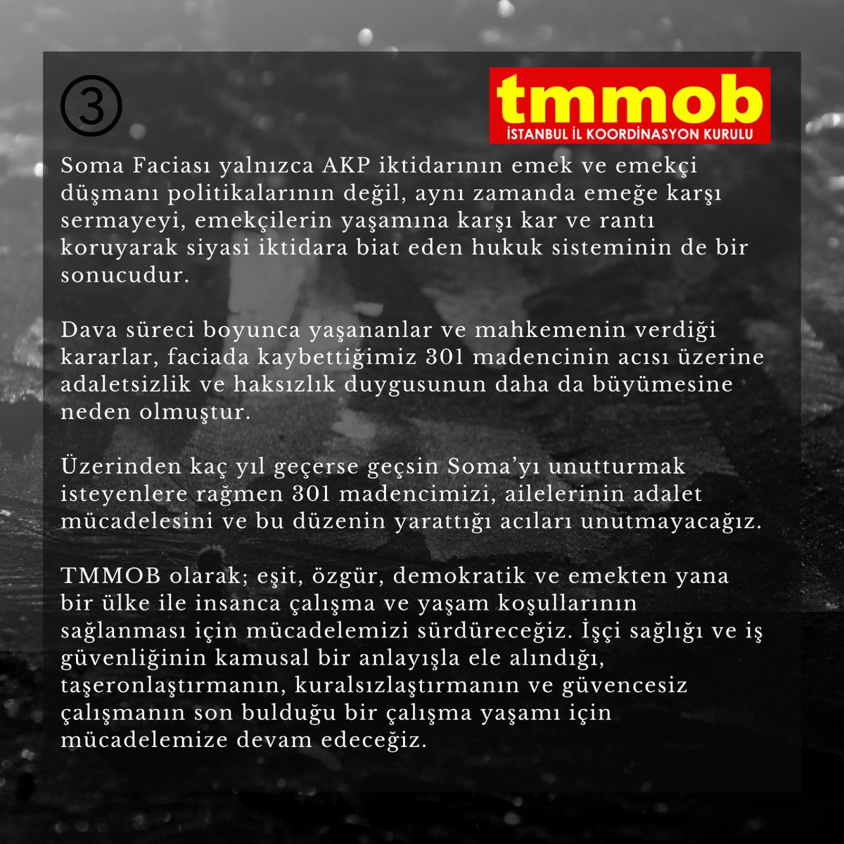 tmmobist's tweet photo. #SOMA FACİASININ 12. YILINDA…
301 MADENCİMİZİ UNUTMADIK, UNUTTURMAYACAĞIZ! https://t.co/uSDQkEgNFc
