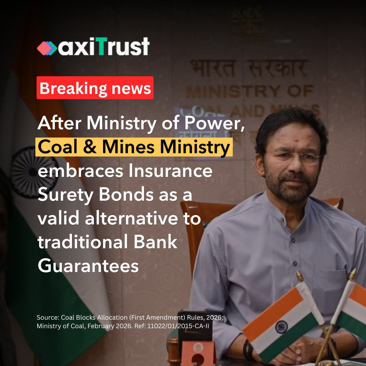AxiTrust's tweet photo. @CoalMinistry has formally incorporated Insurance Surety Bonds into the Coal Blocks Allocation Rules, 2026, making them a valid alternative to BGs for bid and performance security. Mineral Auction Amendment Rules, 2026 have extended the same to the mines sector simultaneously. https://t.co/D1QFLnmZ8V