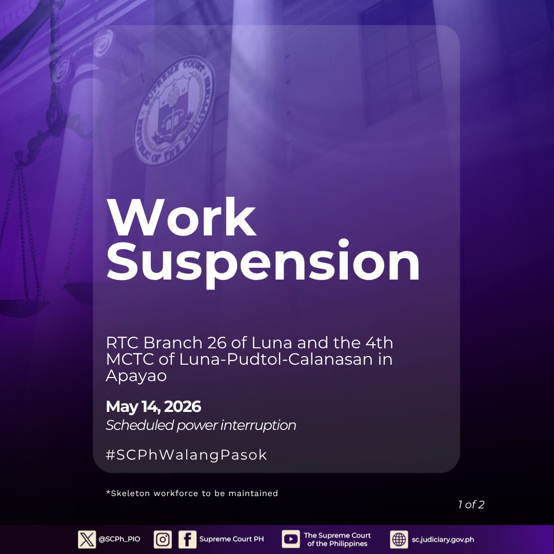 SCPh_PIO's tweet photo. WORK SUSPENSION: RTC Branch 26 of Luna and the 4th MCTC of Luna-Pudtol-Calanasan in Apayao suspend work on May 14, 2026, in view of a scheduled power interruption.

The courts shall have sufficient staff members to act on urgent requests for bail, orders of release, writs of habeas corpus, and similar urgent reliefs.

#SCphWalangPasok #SupremeCourtPH