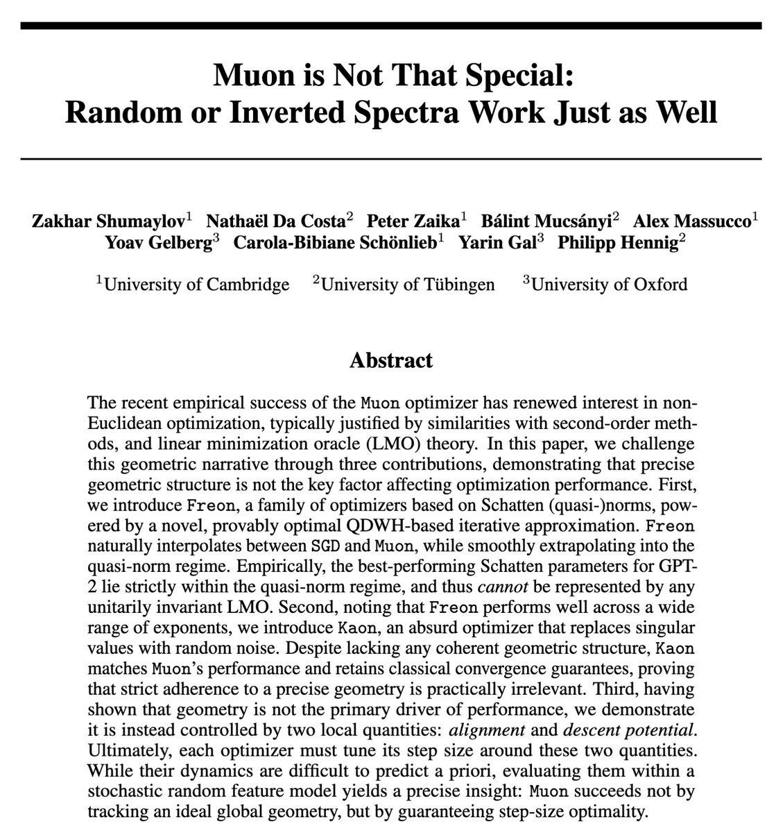 f14bertolotti's tweet photo. The authors introduce Kaon, a Muon variant with random noise replacing SVs. Kaon matches Muon, suggesting Muon’s gains don’t depend from a geometry. They also show Muon has a stable opt. step size, yielding a more effective learning rate during training.
🔗https://t.co/jqwp3534c2 https://t.co/ZfKvIVPSz6